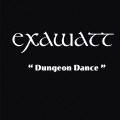 Exawatt : Dungeon Dance
